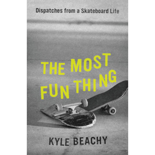 The Most Fun Thing, by Kyle Beachy (hardcover)